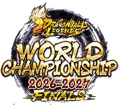 DRAGON BALL LEGENDS WORLD CHAMPIONSHIP 2026-2027 FINALS