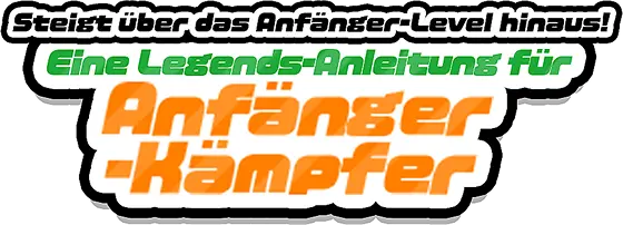 Eine Legends-Anleitung für Anfänger-Kämpfer