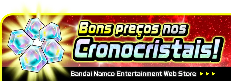 Bons preços nos Cronocristais! Bandai Namco Entertainment Web Store